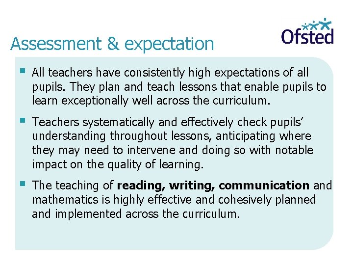 Assessment & expectation All teachers have consistently high expectations of all pupils. They plan