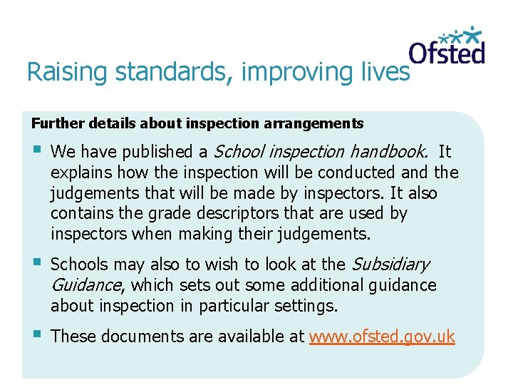 Raising standards, improving lives Further details about inspection arrangements We have published a School