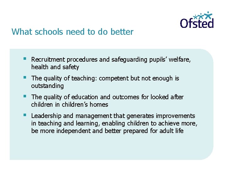 What schools need to do better Recruitment procedures and safeguarding pupils’ welfare, health and