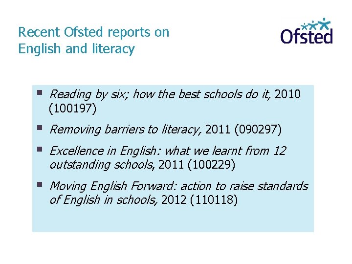 Recent Ofsted reports on English and literacy Reading by six; how the best schools