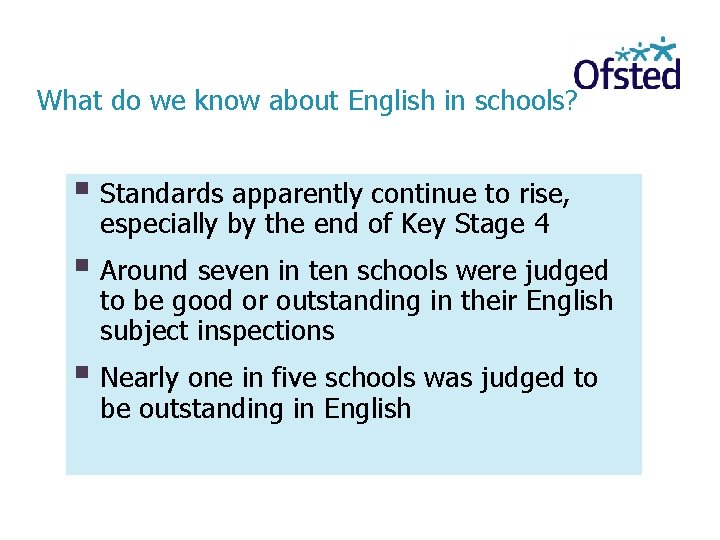 What do we know about English in schools? Standards apparently continue to rise, especially