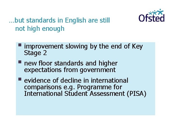 …but standards in English are still not high enough improvement slowing by the end