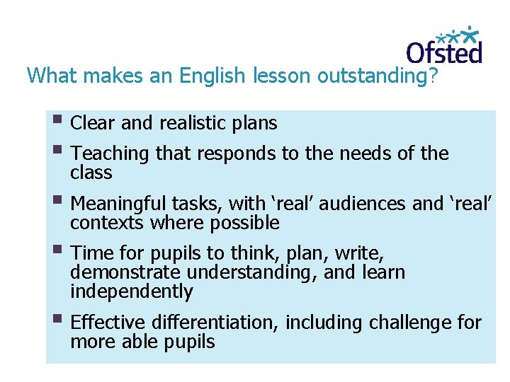 What makes an English lesson outstanding? Clear and realistic plans Teaching that responds to