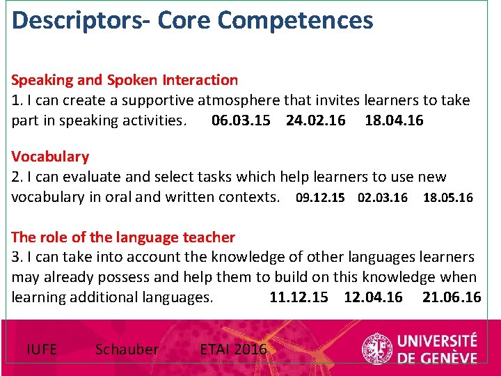 Descriptors- Core Competences Speaking and Spoken Interaction 1. I can create a supportive atmosphere Descriptors- Core Competences Speaking and Spoken Interaction 1. I can create a supportive atmosphere