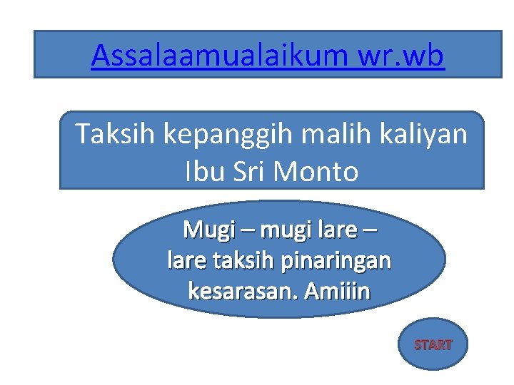 Assalaamualaikum wr. wb Taksih kepanggih malih kaliyan Ibu Sri Monto Mugi – mugi lare