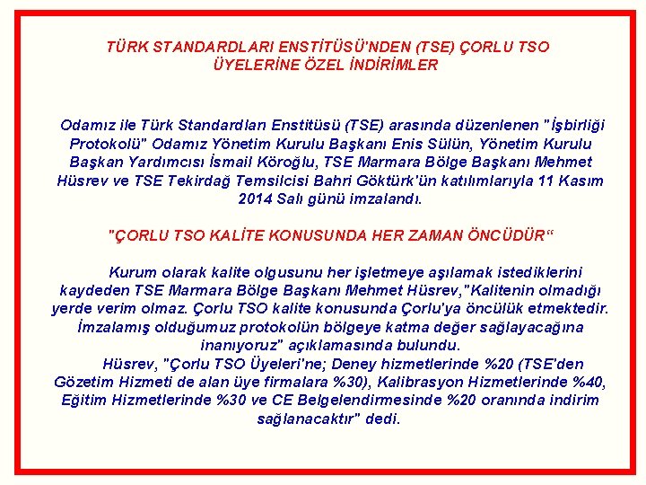  TÜRK STANDARDLARI ENSTİTÜSÜ'NDEN (TSE) ÇORLU TSO ÜYELERİNE ÖZEL İNDİRİMLER Odamız ile Türk Standardları