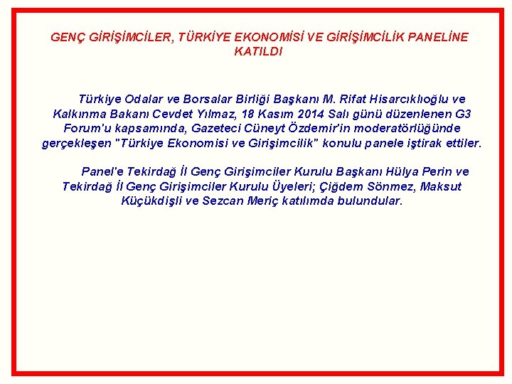  GENÇ GİRİŞİMCİLER, TÜRKİYE EKONOMİSİ VE GİRİŞİMCİLİK PANELİNE KATILDI Türkiye Odalar ve Borsalar Birliği