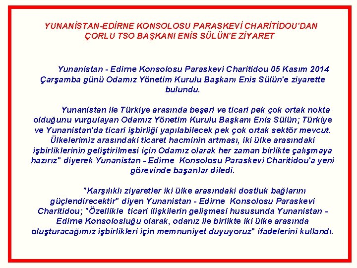  YUNANİSTAN-EDİRNE KONSOLOSU PARASKEVİ CHARİTİDOU'DAN ÇORLU TSO BAŞKANI ENİS SÜLÜN'E ZİYARET Yunanistan - Edirne