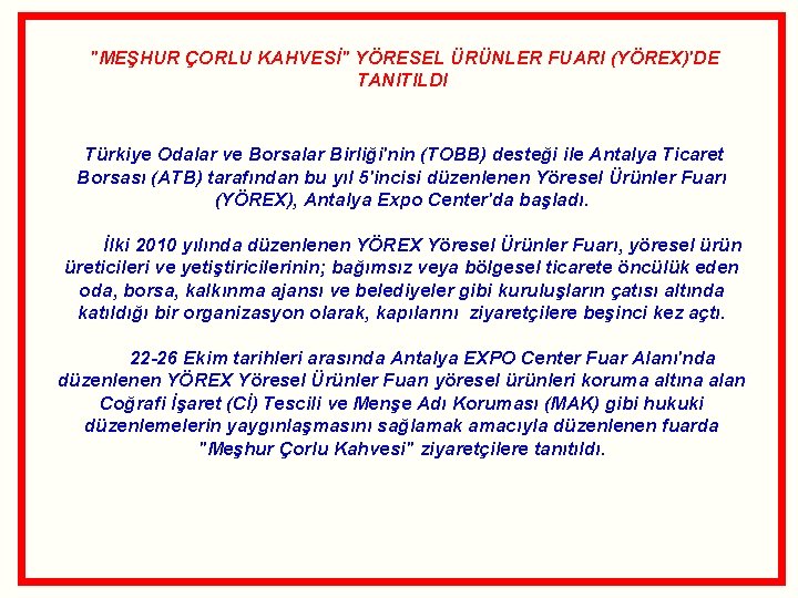  "MEŞHUR ÇORLU KAHVESİ" YÖRESEL ÜRÜNLER FUARI (YÖREX)'DE TANITILDI Türkiye Odalar ve Borsalar Birliği'nin