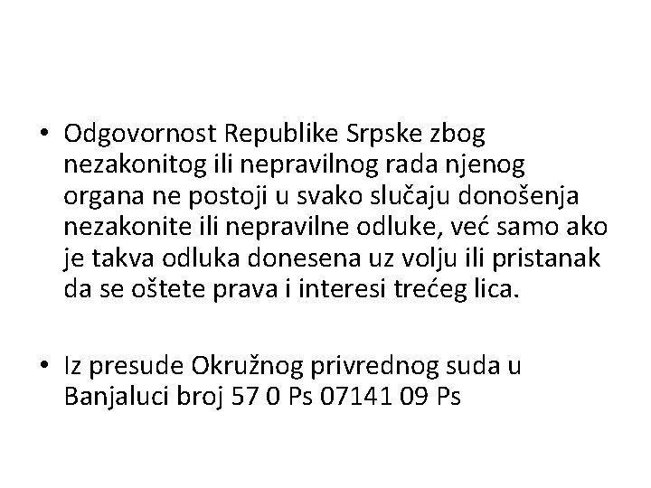  • Odgovornost Republike Srpske zbog nezakonitog ili nepravilnog rada njenog organa ne postoji