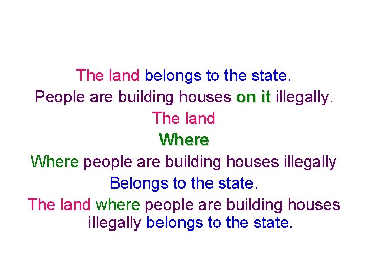 The land belongs to the state. People are building houses on it illegally. The