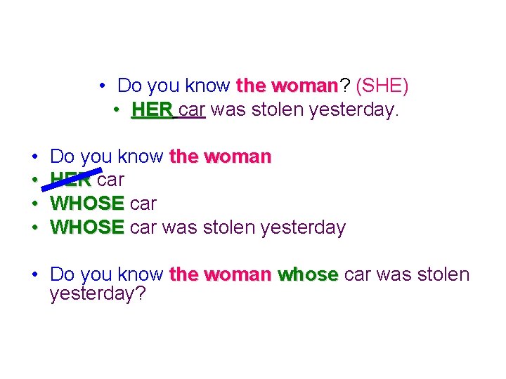  • Do you know the woman? woman (SHE) • HER car was stolen