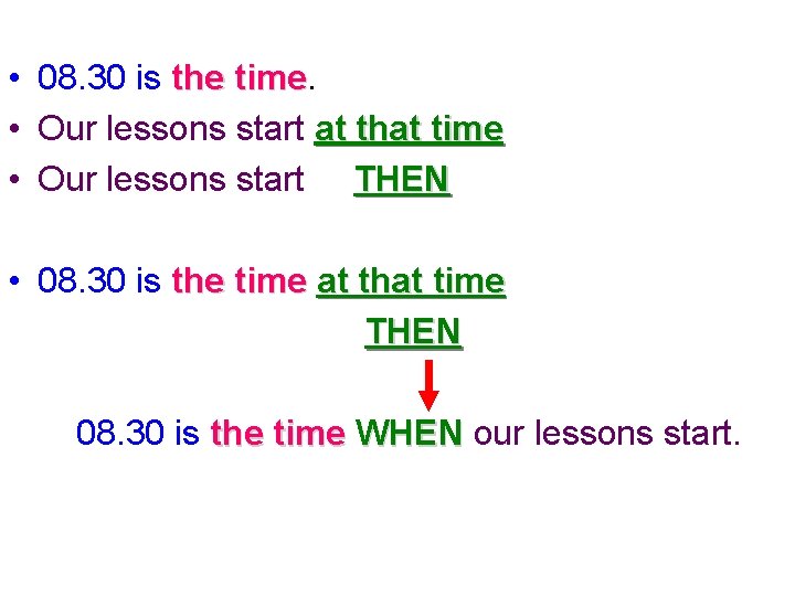  • 08. 30 is the time • Our lessons start at that time