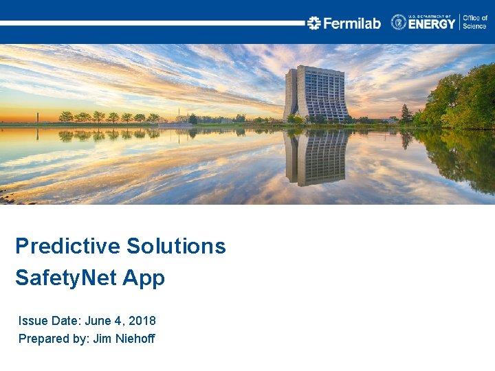 Predictive Solutions Safety. Net App Issue Date: June 4, 2018 Prepared by: Jim Niehoff