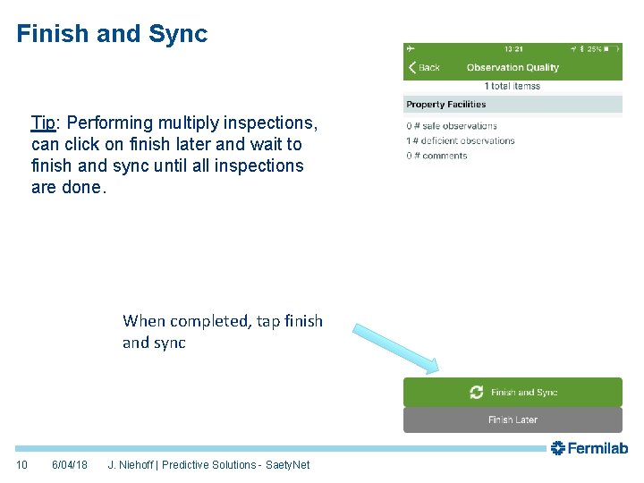 Finish and Sync Tip: Performing multiply inspections, can click on finish later and wait