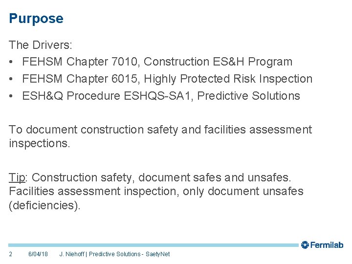 Purpose The Drivers: • FEHSM Chapter 7010, Construction ES&H Program • FEHSM Chapter 6015,