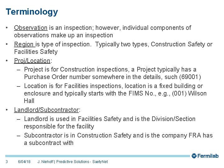 Terminology • Observation is an inspection; however, individual components of observations make up an