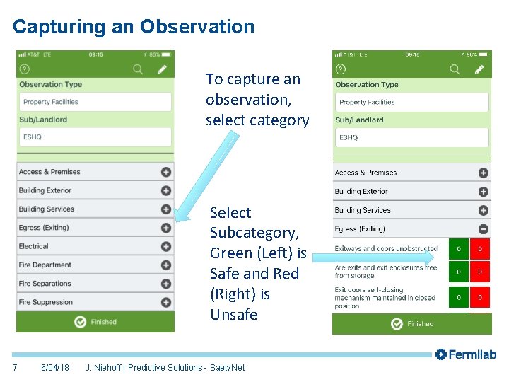 Capturing an Observation To capture an observation, select category Select Subcategory, Green (Left) is