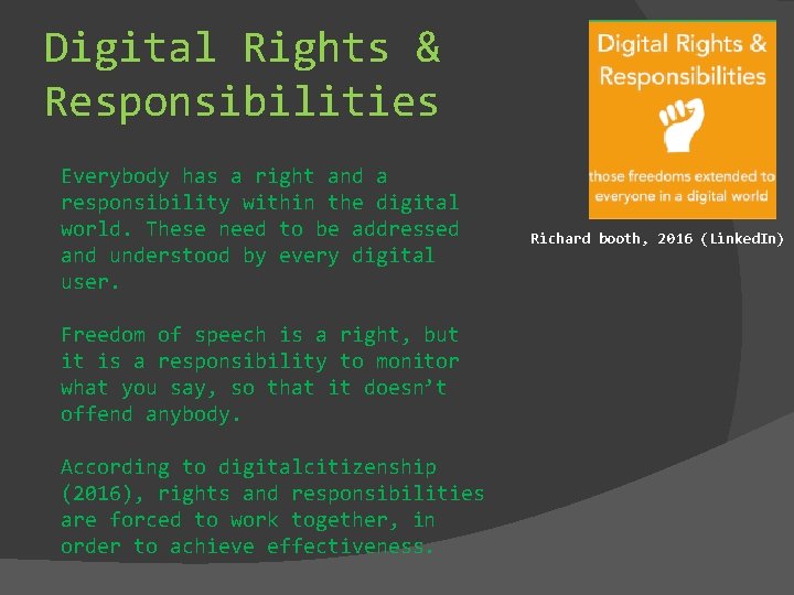 Digital Rights & Responsibilities Everybody has a right and a responsibility within the digital