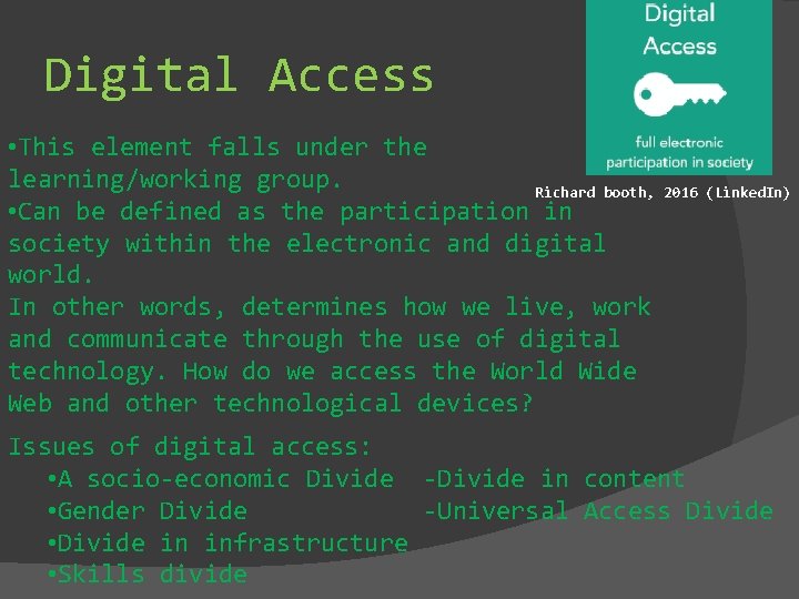 Digital Access • This element falls under the learning/working group. Richard booth, • Can