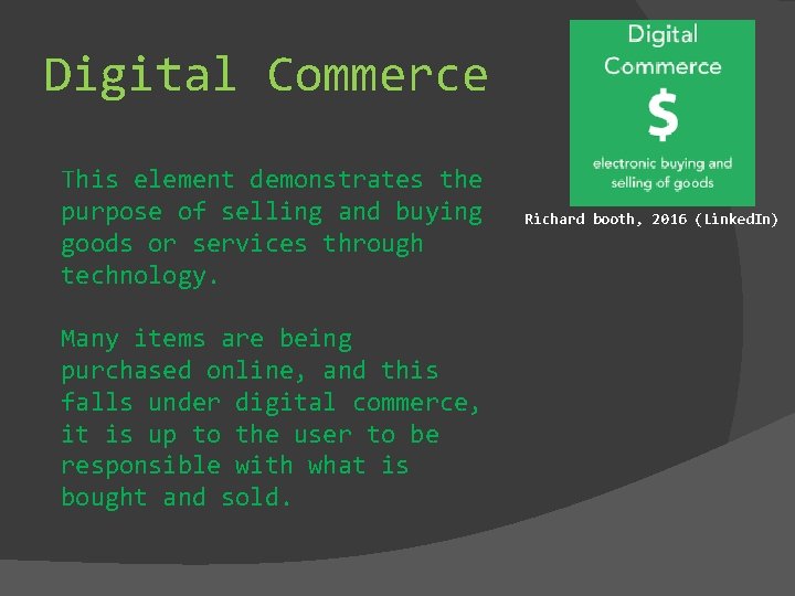 Digital Commerce This element demonstrates the purpose of selling and buying goods or services