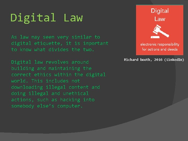 Digital Law As law may seem very similar to digital etiquette, it is important