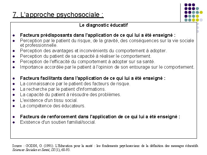 7. L’approche psychosociale : Le diagnostic éducatif 8. 2. L’approche psychologique. l l l