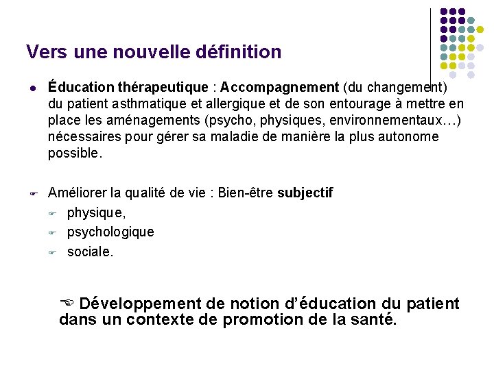 Vers une nouvelle définition l Éducation thérapeutique : Accompagnement (du changement) du patient asthmatique