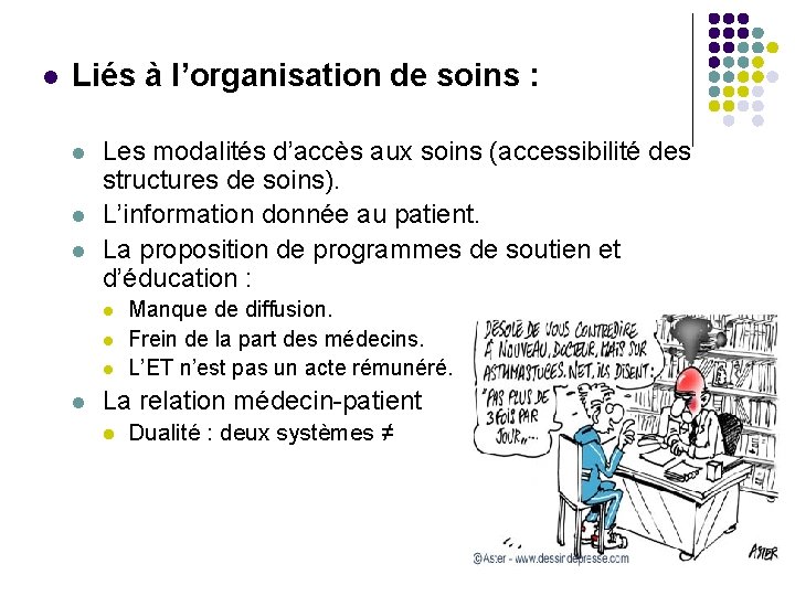 l Liés à l’organisation de soins : l l l Les modalités d’accès aux