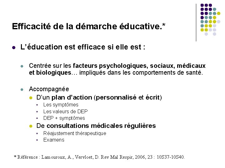 Efficacité de la démarche éducative. * l L’éducation est efficace si elle est :