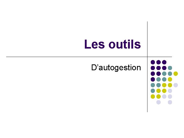 Les outils D’autogestion 