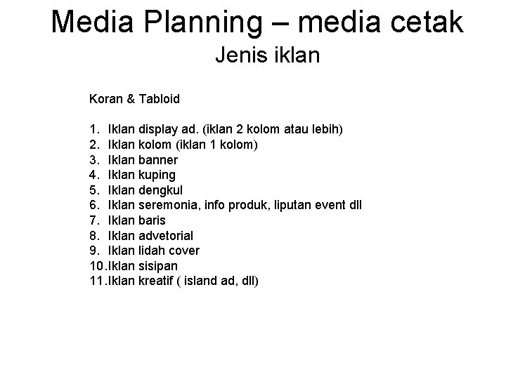 Media Planning – media cetak Jenis iklan Koran & Tabloid 1. Iklan display ad.