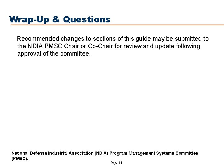 Wrap-Up & Questions Recommended changes to sections of this guide may be submitted to