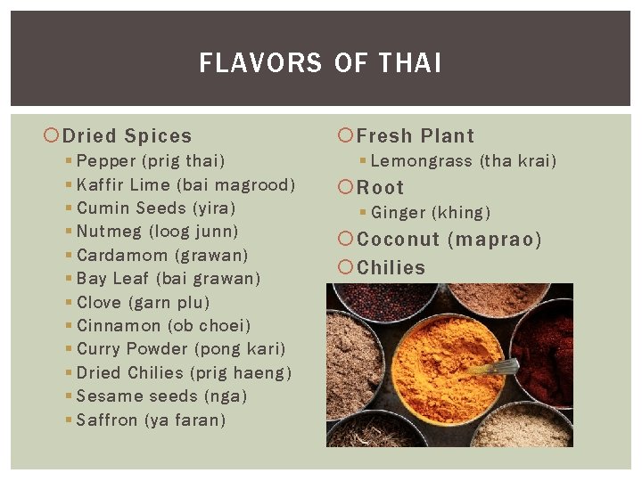 FLAVORS OF THAI Dried Spices § Pepper (prig thai) § Kaffir Lime (bai magrood)