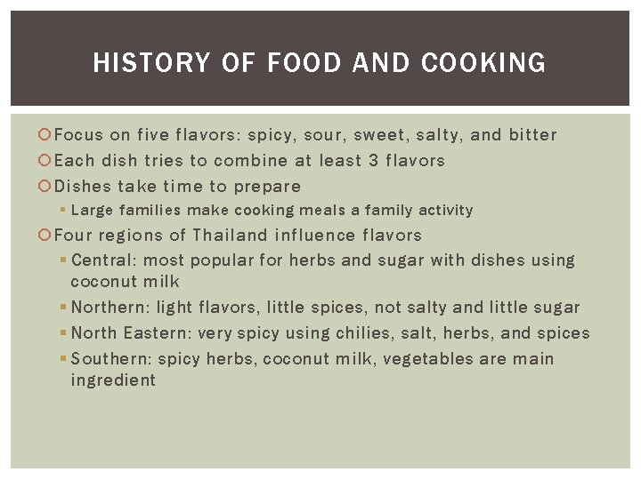 HISTORY OF FOOD AND COOKING Focus on five flavors: spicy, sour, sweet, salty, and