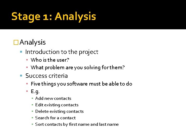 Stage 1: Analysis �Analysis Introduction to the project ▪ Who is the user? ▪