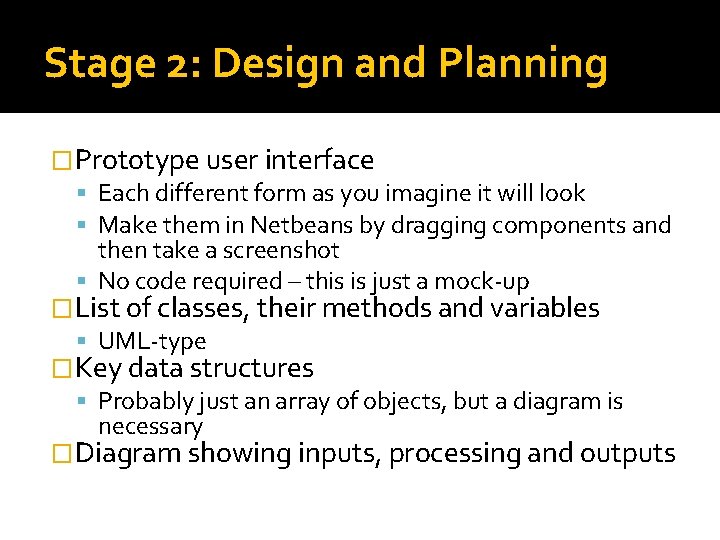 Stage 2: Design and Planning �Prototype user interface Each different form as you imagine