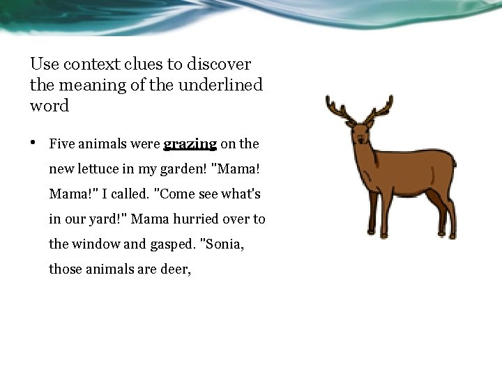 Use context clues to discover the meaning of the underlined word • Five animals