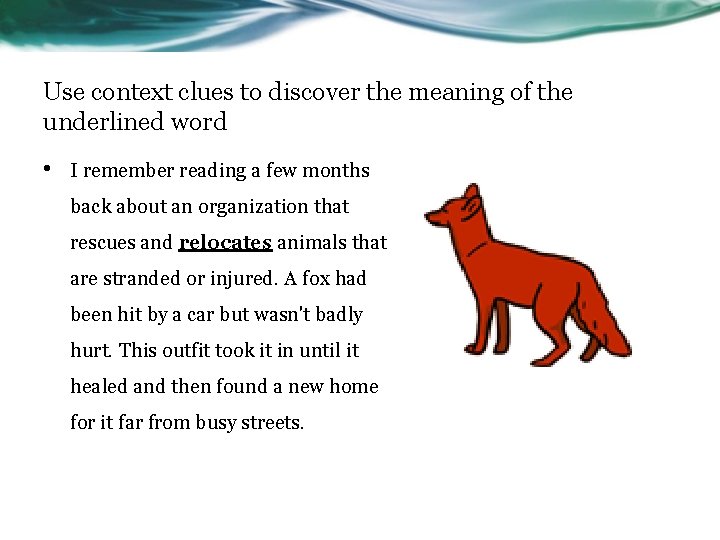 Use context clues to discover the meaning of the underlined word • I remember