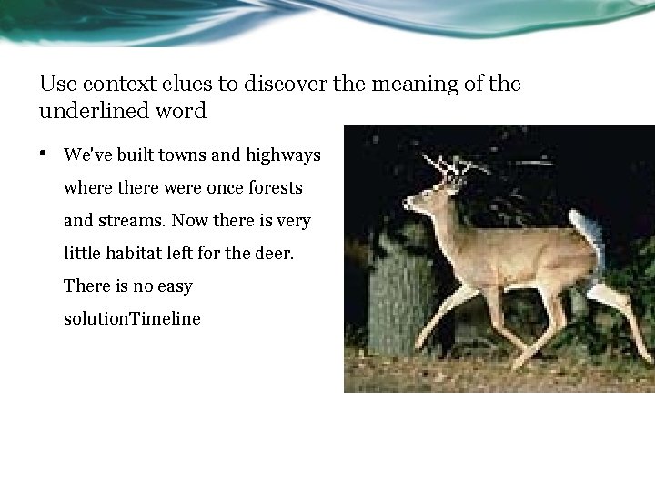 Use context clues to discover the meaning of the underlined word • We've built