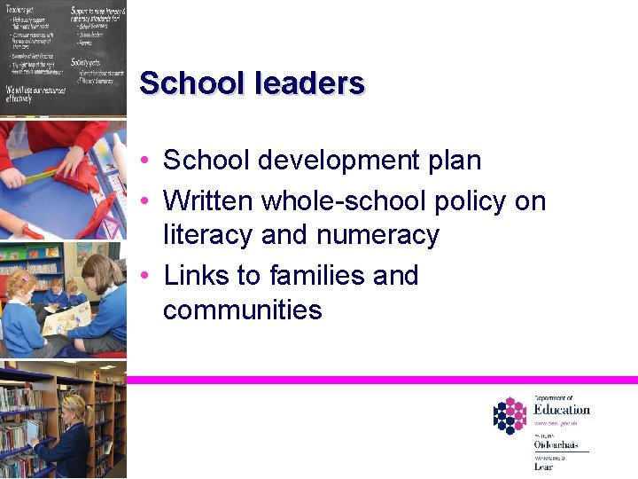 School leaders • School development plan • Written whole-school policy on literacy and numeracy