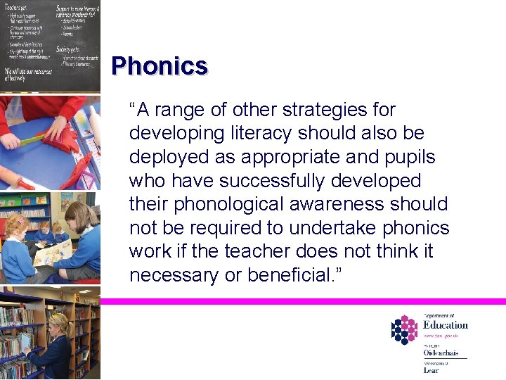 Phonics “A range of other strategies for developing literacy should also be deployed as