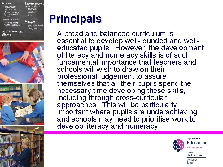 Principals A broad and balanced curriculum is essential to develop well-rounded and welleducated pupils.