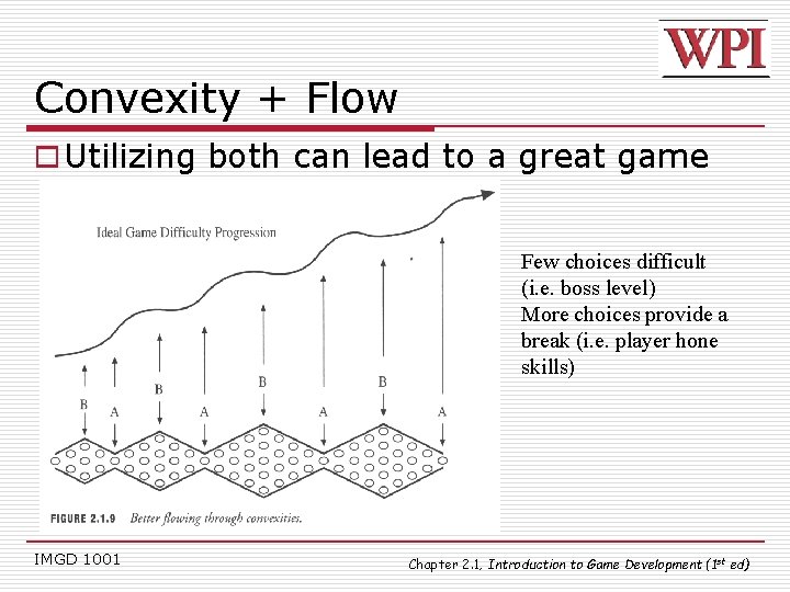 Convexity + Flow o Utilizing both can lead to a great game Few choices