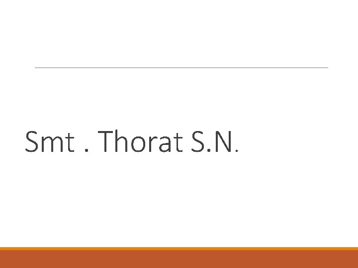 Smt. Thorat S. N. 