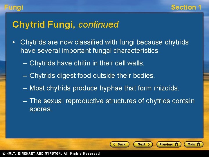 Fungi Section 1 Chytrid Fungi, continued • Chytrids are now classified with fungi because