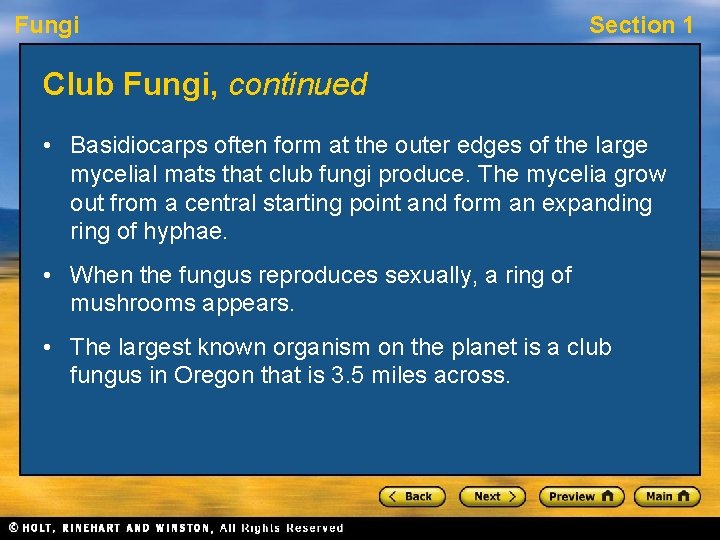 Fungi Section 1 Club Fungi, continued • Basidiocarps often form at the outer edges