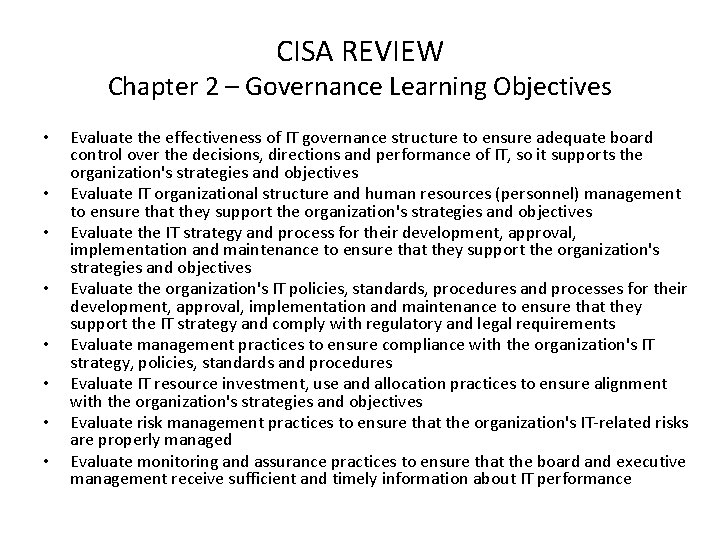 CISA REVIEW Chapter 2 – Governance Learning Objectives • • Evaluate the effectiveness of