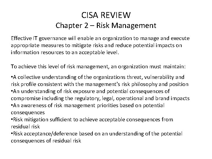 CISA REVIEW Chapter 2 – Risk Management Effective IT governance will enable an organization