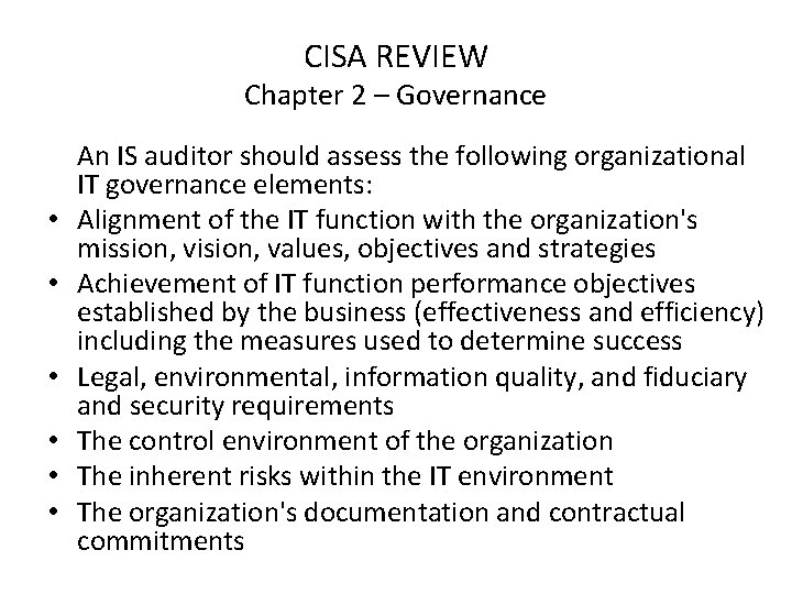 CISA REVIEW Chapter 2 – Governance • • • An IS auditor should assess